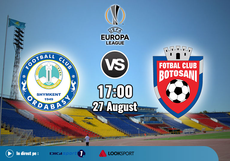 Preliminarii Europa League, Ordabasy vs FC Botoșani, 2020