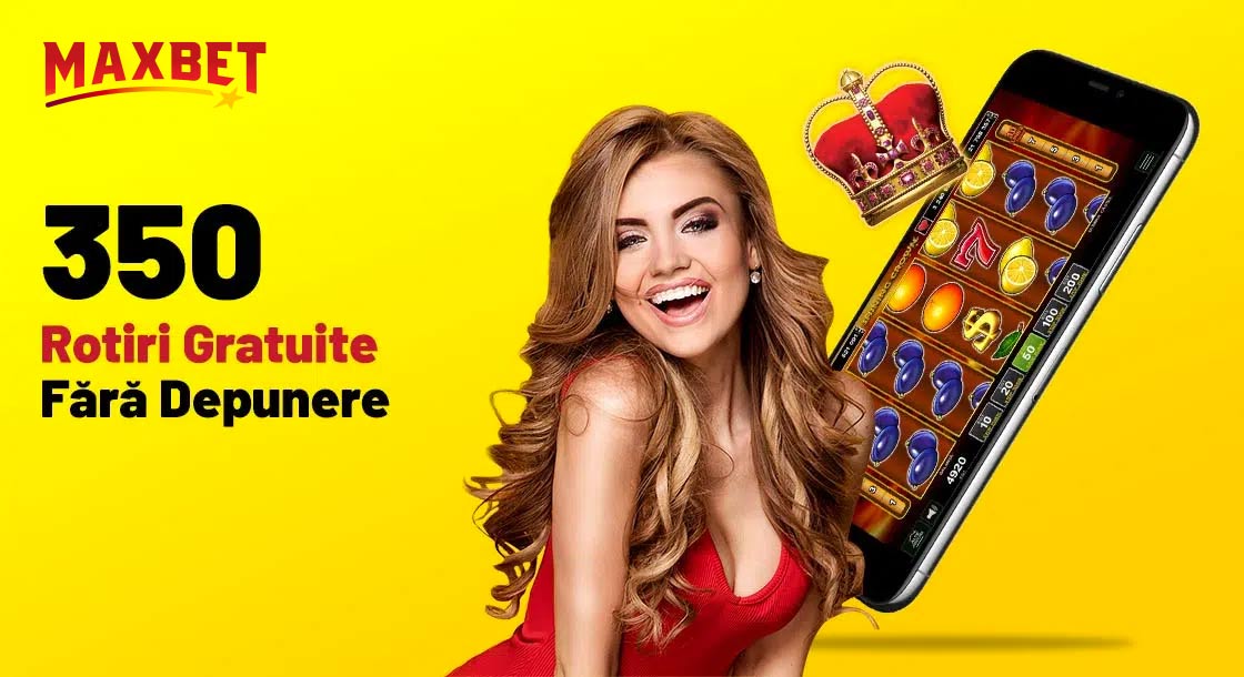 350 rotiri gratuite maxbet