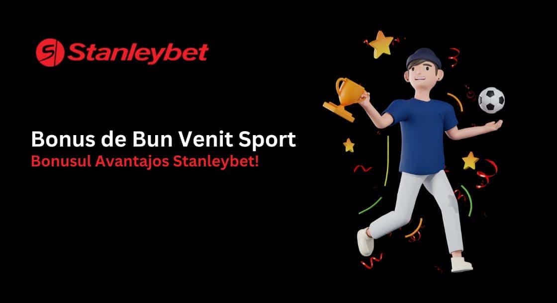 stanleybet bonus de bun venit
