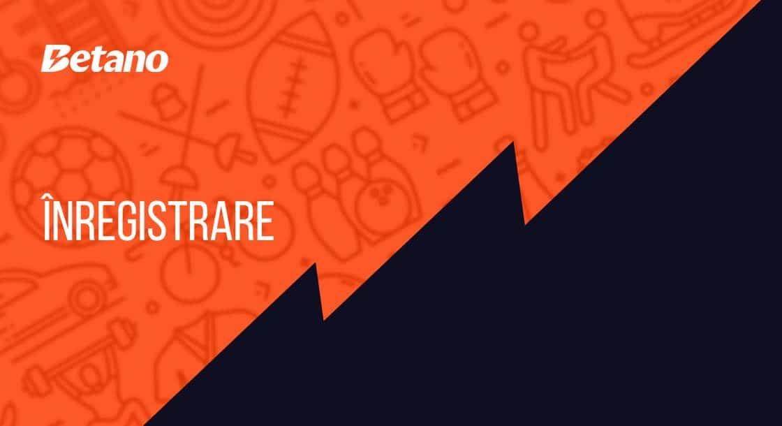 inregistrare betano