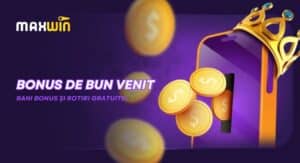bonus de bun venit maxwin