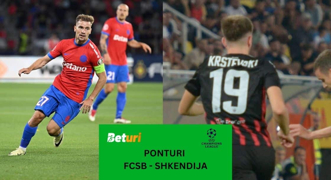 FCSB – Shkendija - Pronosticuri Calificări Liga Campionilor