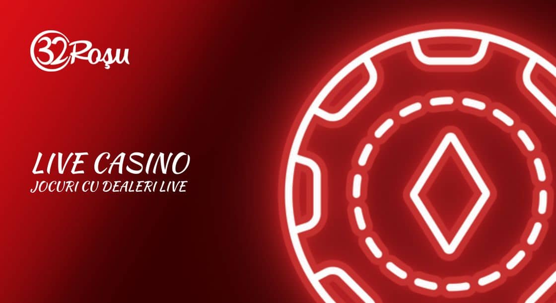 live casino 32Roșu