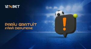 pariu gratuit fără depunere 12xbet