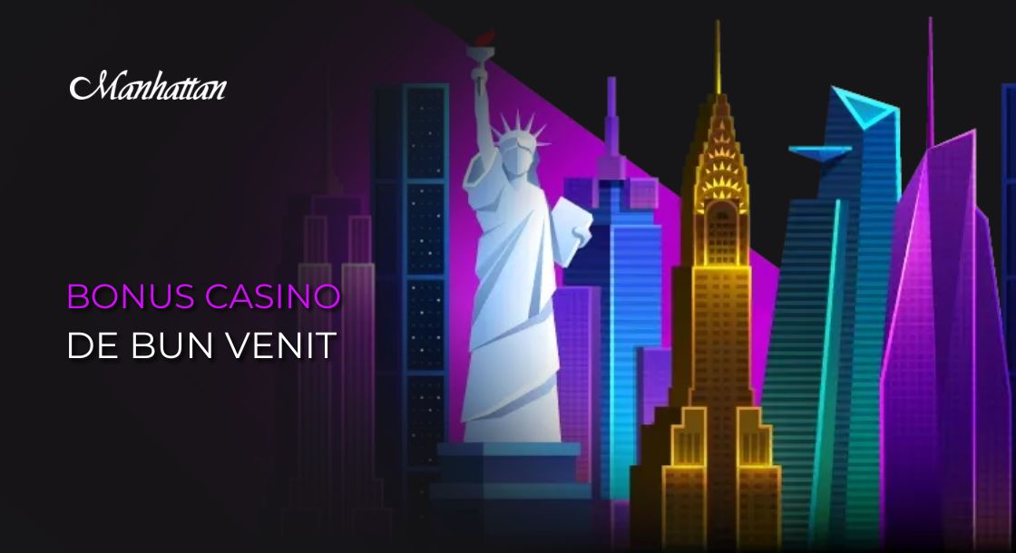 Manhattan Bonus de Bun Venit