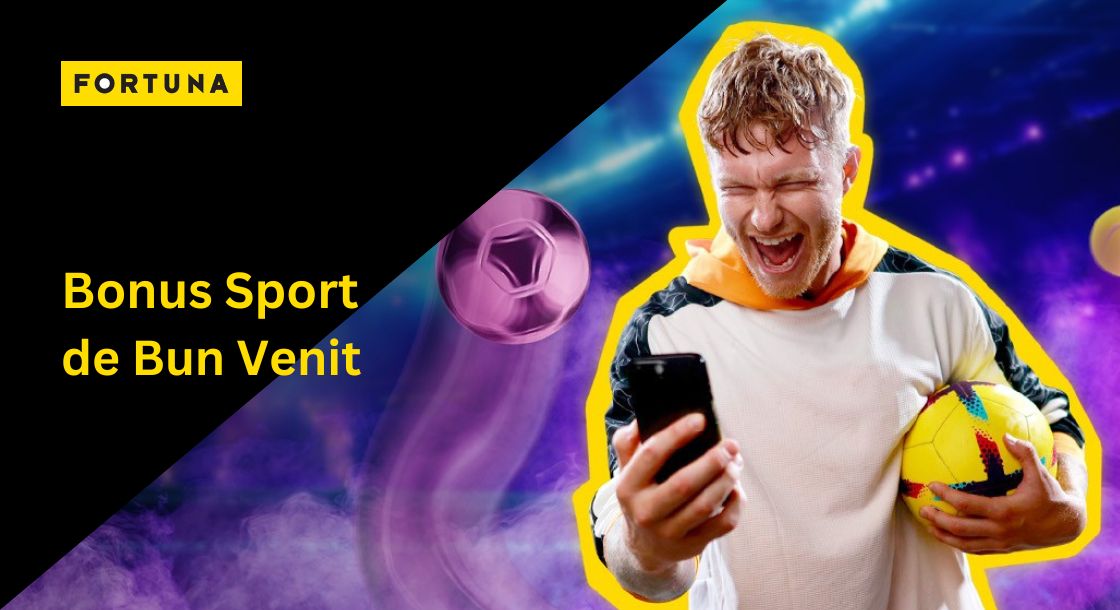 bonus de bun venit fortuna