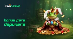 bonus fara depunere king casino