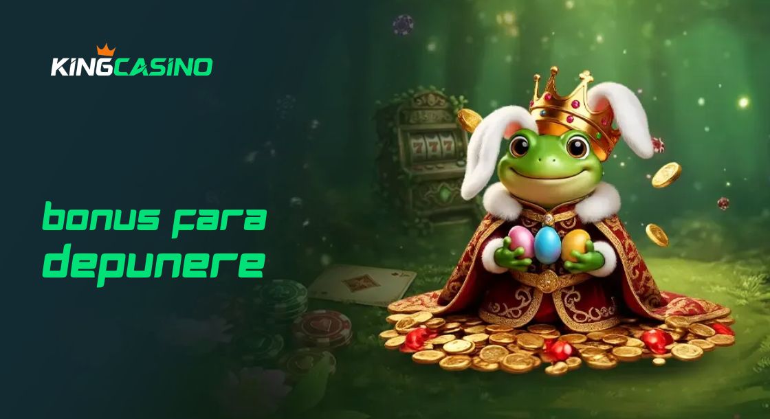 bonus fara depunere king casino