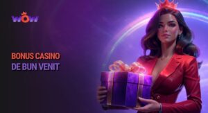 Bonus de Bun Venit Wow Casino